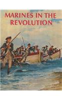 Marines in the Revolution: A History of the Continental Marines In the American Revolution, 1775-1783