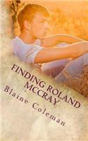 Finding Roland McCray: The Adventure of Roland McCray(Adventure of Roland McCray)