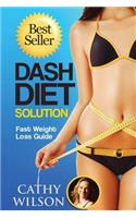The Dash Diet Solution: Fast Weight Loss Guide(English)