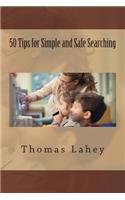 50 Tips for Simple and Safe Searching: (Tech Simple and Easy)