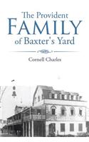 The Provident Family of Baxter's Yard
