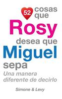 52 Cosas Que Rosy Desea Que Miguel Sepa: Una Manera Diferente de Decirlo