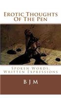 Erotic Thoughts Of The Pen: Spoken Words, Written Expressions