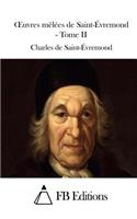 Oeuvres mêlées de Saint-Évremond - Tome II: (French)
