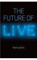 The Future of Live