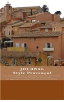 Journal Style Provencal: Journal de Bord / Carnet de Voyage / Cahier Quotidien - Design Unique
