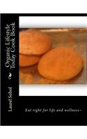 Organic Lifestyle Today Cook Book