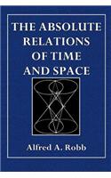 The Absolute Relations of Time and Space