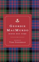 Geordie MacMurdo Bides His Time