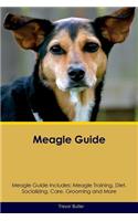 Meagle Guide Meagle Guide Includes: Meagle Training, Diet, Socializing, Care, Grooming, Breeding and More