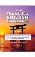 How to Teach and Test English Conversation in Japan