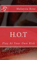 H.O.T: Play at Your Own Risk: Play at Your Own Risk