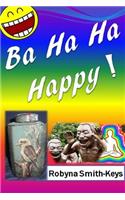 Ba Ha Ha Happy!