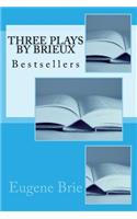 Three Plays by Brieux: Bestsellers
