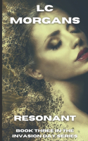 Resonant: Book 3 in the Invasion Day series(3 Invasion Day)