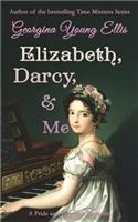 Elizabeth, Darcy, & Me