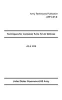 Army Techniques Publication ATP 3-01.8 Techniques for Combined Arms for Air Defense JULY 2016