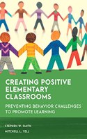 Creating Positive Elementary Classrooms