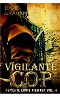 Vigilante Cop: (4 Psychic Crime Fighters Book)