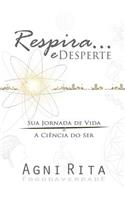 Respira... E Desperte