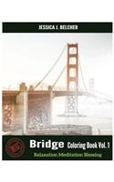 Bridge Coloring Books Vol.1 for Relaxation Meditation Blessing