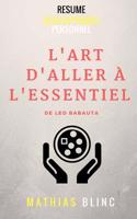 L'Art D'Aller A L'Essentiel de Leo Babauta (Resume)