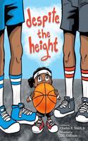Despite the Height: Inspired by the True Story Womens Basketball All-Star Ivory Latta