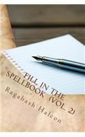 Fill In The Spellbook Vol. 2: A spellbook workbook