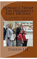 Donald J. Trump - The Presidents First 100 Days: St. Andrew Catholic School Visit (Day 43)