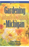 Gardening Month by Month in Michigan