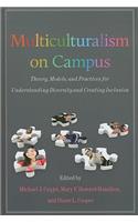 Multiculturalism on Campus: Theory, Models, and Practices for Understanding Diversity and Creating Inclusion