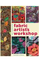 Complete Fabric Artist's Workshop