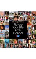 Picture Your Life After Cancer