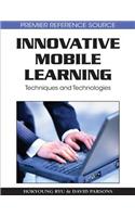 Innovative Mobile Learning: Techniques and Technologies