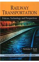 Railway Transportation: Policies, Technology, and Perspectives