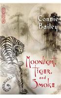 Moonlight, Tiger, and Smoke