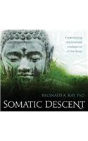 Somatic Descent: Experiencing the Ultimate Intelligence of the Body
