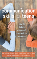 Communication Skills for Teens: How to Listen, Express, and Connect for Success (An Instant Help Book for Teens)