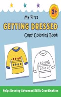 My First Getting Dressed Copy Coloring Book
