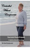 Controlled Without Compromise