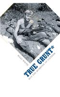 True Grunt*: Not The Monster Of Vietnam
