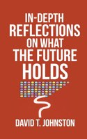 In-depth Reflections On What The Future Holds