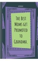 The Best Moms get Promoted to Grandma.