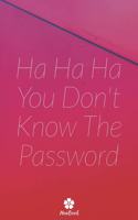 Ha Ha Ha You Don't Know The Password