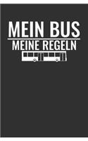 Mein Bus Meine Regeln: Busfahrer Geschenk Notizbuch / Linierte Seiten