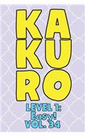 Kakuro Level 1: Easy! Vol. 34: Play Kakuro 11x11 Grid Easy Level Number Based Crossword Puzzle Popular Travel Vacation Games Japanese Mathematical Logic Similar to 