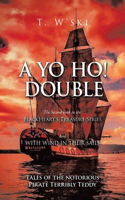 Yo Ho! Double