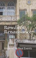 Rowdin's Renaissance: Inspired by Real Events