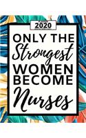 Only The Strongest Women Become Nurses