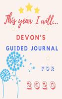 This Year I Will Devon's 2020 Guided Journal: 2020 New Year Planner Goal Journal Gift for Devon / Notebook / Diary / Unique Greeting Card Alternative